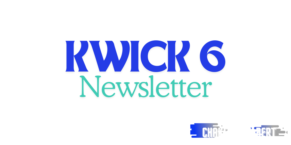 KWICK 6 Newsletter